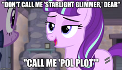 Size: 640x366 | Tagged: safe, edit, edited screencap, screencap, starlight glimmer, pony, unicorn, the cutie map, caption, dark comedy, female, image macro, implied genocide, mare, meme, pol pot, pun