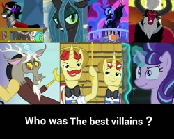 Size: 1280x1024 | Tagged: safe, screencap, discord, flam, flim, king sombra, lord tirek, nightmare moon, queen chrysalis, starlight glimmer, changeling, changeling queen, pony, unicorn, answers in the comments, antagonist, compilation, female, grammar error, image macro, meme