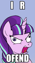 Size: 369x651 | Tagged: safe, artist:zoarvek, edit, starlight glimmer, pony, unicorn, caption, derp, faic, frown, image macro, meme, offended, open mouth, reaction image, solo, wide eyes