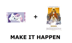 Size: 1337x796 | Tagged: safe, rarity, sweetie belle, pony, unicorn, sisterhooves social, all caps, david bowie, exploitable meme, goblin king, jareth, labyrinth (movie), make it happen, meme, meta, movie poster