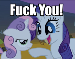 Size: 580x457 | Tagged: safe, edit, edited screencap, screencap, rarity, sweetie belle, pony, unicorn, caption, female, filly, fuck you, image macro, mare, reaction image, siblings, sisters, text, vulgar