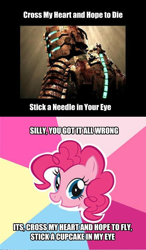 Size: 500x859 | Tagged: safe, pinkie pie, earth pony, pony, advice meme, all caps, dead space, female, image macro, impact font, isaac clarke, mare, meme, pinkie promise, rig (dead space)