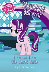 Size: 344x500 | Tagged: safe, starlight glimmer, pony, unicorn, my little pony chapter books, book, book cover, cover, g.m. berrow, merchandise, official, starlight glimmer and the secret suite