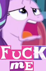 Size: 308x478 | Tagged: safe, edit, edited screencap, screencap, starlight glimmer, pony, unicorn, every little thing she does, expand dong, exploitable meme, fuck me, meme, solo, vulgar