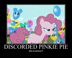 Size: 750x600 | Tagged: safe, edit, edited screencap, screencap, pinkie pie, earth pony, pony, the return of harmony, angry, balloon, discorded, female, hub logo, mare, meanie pie, motivational poster, motivator, solo