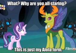 Size: 978x683 | Tagged: safe, edit, edited screencap, screencap, starlight glimmer, thorax, changeling, pony, unicorn, to where and back again, alola form, caption, changeling king, image macro, king thorax, meme, pokémon, pokémon sun and moon, shocked, unamused