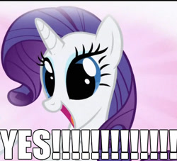 Size: 489x444 | Tagged: safe, rarity, pony, unicorn, the ticket master, cute, dilated pupils, happy, image macro, meme, of course i would say yes!, open mouth, raribetes, reaction image, smiling, solo, yes