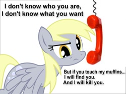 Size: 600x450 | Tagged: safe, derpy hooves, pegasus, pony, death threat, female, mare, meme, movie, muffin, phone, reference, taken, threat