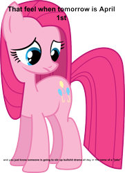 Size: 650x900 | Tagged: safe, pinkie pie, earth pony, pony, april fools, drama, meta, sad, text, vulgar