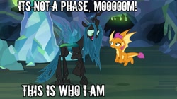 Size: 833x468 | Tagged: safe, edit, edited screencap, screencap, ocellus, queen chrysalis, smolder, changeling, changeling queen, what lies beneath, caption, female, image macro, it's not a phase, meme, smolder is not amused, text, whining