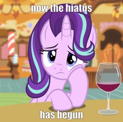 Size: 1000x992 | Tagged: safe, artist:slb94, edit, starlight glimmer, pony, unicorn, alcohol, bored, hiatus, image macro, meme, solo, text, text edit, wine