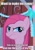 Size: 555x786 | Tagged: safe, edit, edited screencap, screencap, pinkie pie, earth pony, pony, party of one, angry, bronybait, caption, image macro, pinkamena diane pie, solo