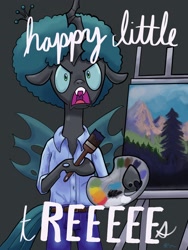 Size: 1668x2224 | Tagged: safe, artist:catscratchpaper, queen chrysalis, changeling, changeling queen, afro, bipedal, bob ross, canvas, chreeeesalis, clothes, female, painting, pants, reeee, shirt, tree