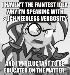 Size: 469x500 | Tagged: safe, edit, sunset shimmer, equestria girls, friendship games, exploitable meme, grayscale, image macro, meme, monochrome, monocle, sesquipedalian loquaciousness, solo, sunset is not willing to learn