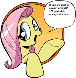 Size: 421x431 | Tagged: safe, idw, fluttershy, pegasus, pony, bad advice fluttershy, blue eyes, dialogue, exploitable meme, female, mare, meme, open mouth, pink mane, raised hoof, raised leg, scp foundation, scp-173, simple background, smiling, solo, speech bubble, talking to viewer, underhoof, yellow coat