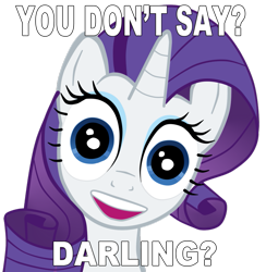 Size: 883x905 | Tagged: safe, artist:halcoon-145, rarity, pony, unicorn, faic, image macro, laina, meme, overly attached girlfriend, solo, text, you don't say