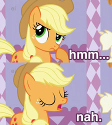 Size: 640x714 | Tagged: safe, edit, edited screencap, screencap, applejack, earth pony, pony, suited for success, artifact, ei, eyes closed, female, frown, image macro, mare, meme, nah, open mouth, raised eyebrow, reaction image, solo, thinking