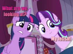 Size: 536x396 | Tagged: safe, edit, edited screencap, screencap, starlight glimmer, twilight sparkle, twilight sparkle (alicorn), alicorn, pony, unicorn, fame and misfortune, inverted mouth, text, that is my fetish