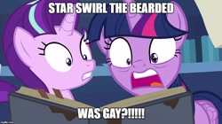 Size: 888x499 | Tagged: safe, edit, edited screencap, screencap, starlight glimmer, twilight sparkle, twilight sparkle (alicorn), alicorn, pony, shadow play, book, image macro, implied gay, meme, shocked, starswirl's book, twilight shocked by book