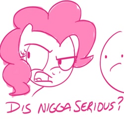 Size: 554x536 | Tagged: safe, artist:shoutingisfun, pinkie pie, earth pony, pony, monochrome, nigga, racial slur, reaction image, vulgar