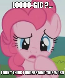 Size: 531x639 | Tagged: safe, pinkie pie, earth pony, pony, confused, image macro, logic, solo