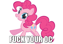 Size: 570x402 | Tagged: safe, pinkie pie, earth pony, pony, female, fuck your oc, image macro, mare, reaction image, simple background, solo, stock vector, vulgar, white background