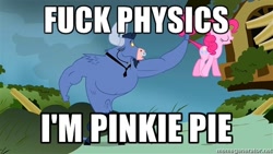 Size: 500x281 | Tagged: safe, edit, edited screencap, screencap, iron will, pinkie pie, earth pony, minotaur, pony, caption, dialogue, duo, duo male and female, eyes closed, female, image macro, male, mare, physics, pinkie being pinkie, pinkie physics, vulgar