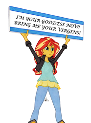Size: 950x1278 | Tagged: safe, artist:manly man, edit, sunset shimmer, equestria girls, exploitable meme, female, i am your god now bring me your virgins, meme, sign, solo, sunset's board
