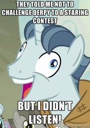 Size: 390x554 | Tagged: safe, edit, edited screencap, screencap, derpy hooves, party favor, pegasus, pony, exploitable meme, female, i didn't listen, image macro, mare, meme