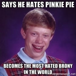 Size: 300x300 | Tagged: safe, pinkie pie, background pony strikes again, bad luck brian, barely pony related, downvote bait, exploitable meme, fail troll, image macro, meme, op is a cuck, op is trying to start shit