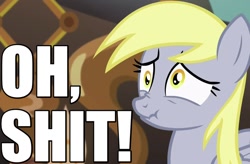 Size: 800x525 | Tagged: safe, edit, edited screencap, screencap, derpy hooves, pegasus, pony, slice of life (episode), caption, derp, female, image macro, mare, nose wrinkle, reaction image, scrunchy face, solo, vulgar, worried