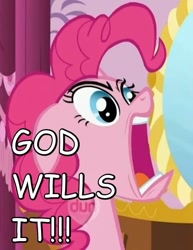 Size: 436x564 | Tagged: safe, pinkie pie, earth pony, pony, god wills it, kingdom of heaven, reaction image, religion, solo, text edit