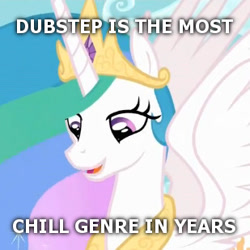 Size: 309x309 | Tagged: safe, princess celestia, alicorn, pony, chill, drama bait, dubstep, dubstep love, duckery in the comments, image macro, meme, obligatory pony