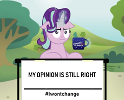 Size: 1335x1080 | Tagged: safe, starlight glimmer, pony, unicorn, bush, change my mind, female, flower, glowing horn, hashtag, horn, i mean i see, levitation, magic, mare, mug, multicolored mane, paradox, pink coat, sign, signature, sitting, solo, stubborn, table, telekinesis, text, tree