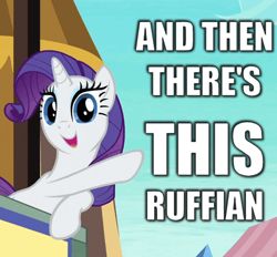 Size: 506x469 | Tagged: safe, edit, screencap, rarity, pony, unicorn, and then there's this asshole, image macro, meme, ruffian, solo