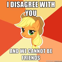 Size: 600x600 | Tagged: safe, applejack, earth pony, pony, advice meme, disagreement friends, exploitable meme, female, honesty, image macro, mare, meme, reaction image, solo