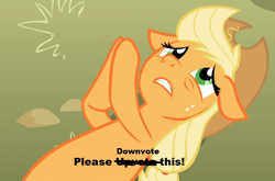 Size: 944x623 | Tagged: safe, edit, applejack, earth pony, pony, applepray, asking for it, downvote, image macro, meme, reverse psychology fail