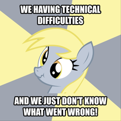 Size: 718x718 | Tagged: safe, derpy hooves, pony, advice animal, caption, female, funny, i just don't know what went wrong, image macro, mare, meme, scrunchy face, technical difficulties, text