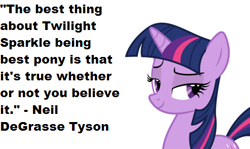 Size: 493x293 | Tagged: safe, derpibooru import, twilight sparkle, bedroom eyes, best pony, citation needed, fake quote, neil degrasse tyson, quote, seems legit, solo, text, troll quote