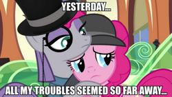 Size: 889x500 | Tagged: safe, edit, edited screencap, screencap, maud pie, pinkie pie, earth pony, pony, maud pie (episode), britpie insults, duo, female, hat, image macro, mare, meme, monocle, monocle and top hat, song reference, the beatles, top hat, yesterday