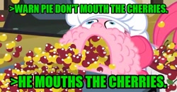 Size: 540x281 | Tagged: safe, pinkie pie, earth pony, pony, greentext, implying, mouth the cherries, stuffing, text, why