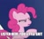 Size: 430x377 | Tagged: safe, pinkie pie, earth pony, pony, image macro, listen here, meme, solo, swearing, vulgar