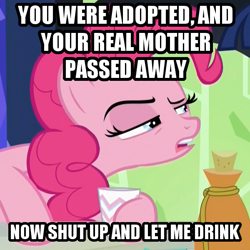 Size: 600x600 | Tagged: safe, edit, edited screencap, screencap, pinkie pie, earth pony, pony, what about discord?, caption, drunk, drunkie pie, image macro, meme, pinkie plastered, solo, vulgar