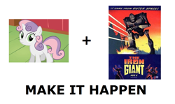 Size: 1337x796 | Tagged: safe, sweetie belle, sweetie bot, human, pony, robot, robot pony, unicorn, friendship is witchcraft, all caps, android, exploitable meme, female, filly, foal, hooves, horn, make it happen, meme, meta, text, the iron giant