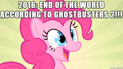 Size: 610x343 | Tagged: safe, pinkie pie, earth pony, pony, 2016, apocalypse, end of the world, ghostbusters, ghostbusters 2, image macro, meme, obligatory pony