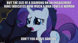 Size: 888x499 | Tagged: safe, edit, edited screencap, screencap, rarity, pony, unicorn, sisterhooves social, bronybait, darling, diamond, gold digger, image macro, meme, overdemanding, ring, solo, this will end in tears