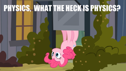 Size: 1245x700 | Tagged: safe, edit, edited screencap, screencap, pinkie pie, earth pony, pony, a friend in deed, caption, door, gravity, image macro, in which pinkie pie forgets how to gravity, meme, pinkie being pinkie, pinkie physics, question, solo