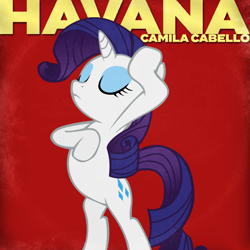 Size: 800x800 | Tagged: safe, artist:lcpsycho, artist:penguinsn1fan, rarity, pony, unicorn, album cover, bipedal, camila cabello, cover, havana, parody, solo