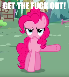 Size: 580x644 | Tagged: safe, edit, screencap, pinkie pie, earth pony, pony, get out, gtfo, meme, pointing, reaction image, text edit, unamused, vulgar