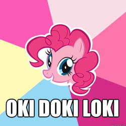 Size: 600x600 | Tagged: safe, pinkie pie, earth pony, pony, female, image macro, mare, meme, pink coat, pink mane, text